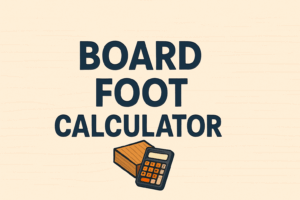 Free Board Foot Calculator � Accurate Lumber Volume & Cost