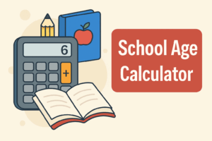 Free School Age Calculator � Find Your Child�s School Year